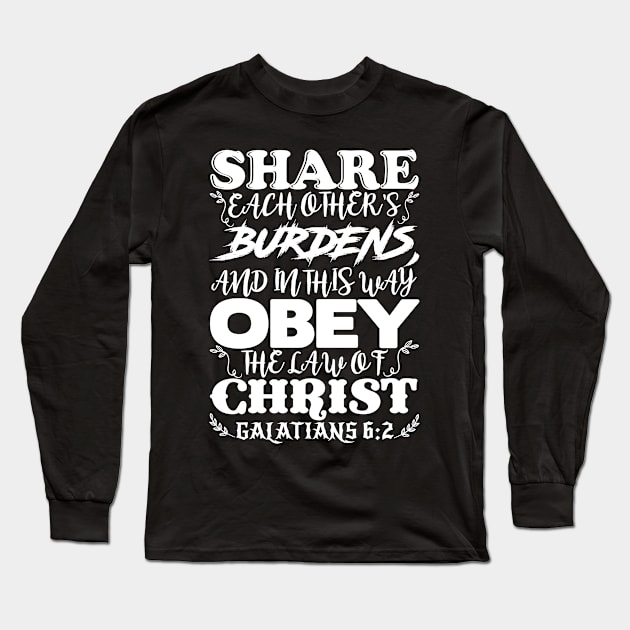 Galatians 6:2 Share Each Other’s Burdens Long Sleeve T-Shirt by Plushism